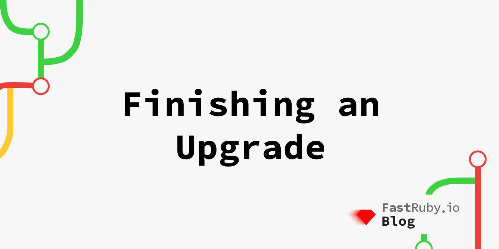 Finishing an Upgrade