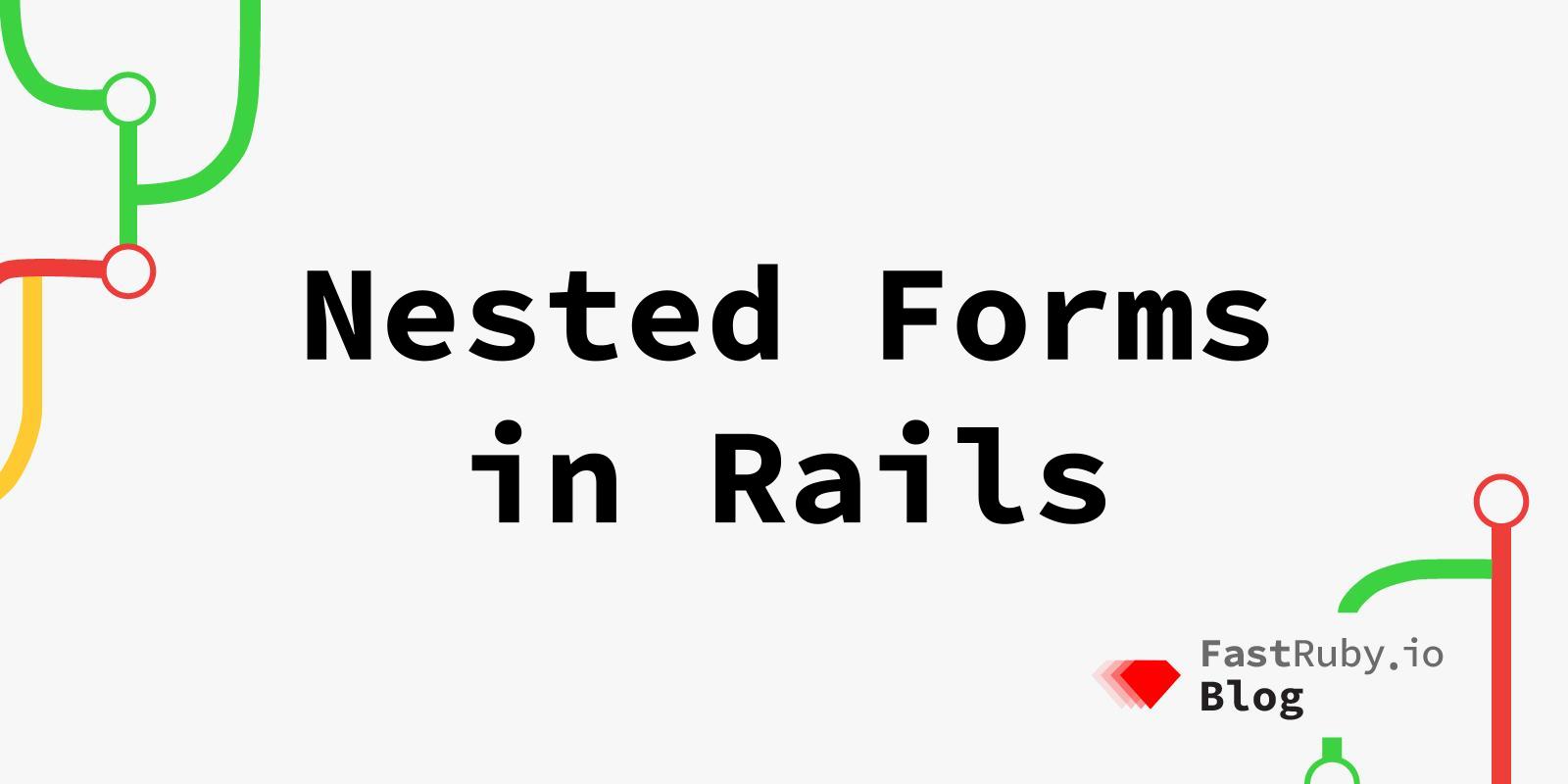Nested Forms in Rails